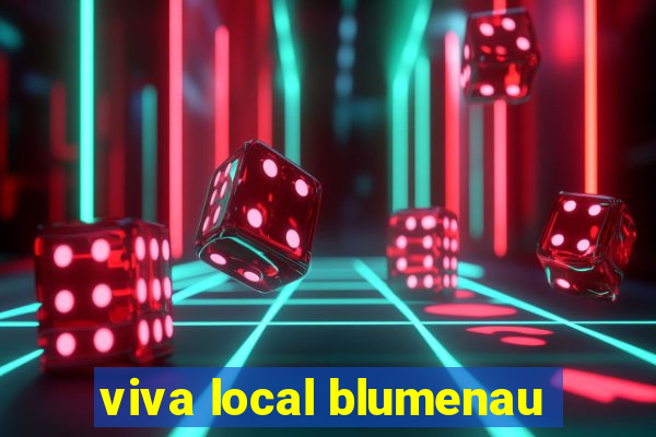 viva local blumenau